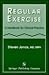 Regular Exercise: A Handbook for Clinical Practice