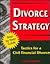 Divorce Strategy: Tactics for a Civil Financial Divorce