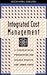 Integrated Cost Management: A Companywide Prescription for Higher Profits and Lower Costs