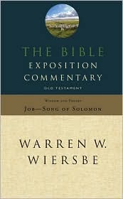 The Bible Exposition Commentary: Old Testament Wisdom and Poetry