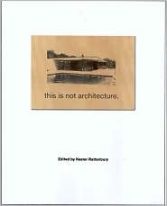 This is Not Architecture (Paperback)
