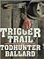 Trigger Trail