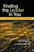Finding The Leader In You: A Practical Guide To Expanding Your Leadership Skills