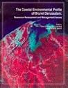 The Coastal Environmental Profile of Brunel Darussalam: Resource Assessment and Management Issues (Technical Reports : No. 18)