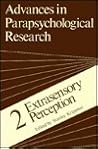 Advances in Parapsychological Research, Volume 2: Extrasensory Perception