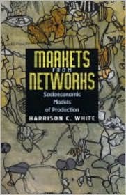 Markets from Networks: Socioeconomic Models of Production (Paperback)