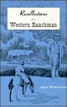 Recollections of a Western Ranchman by William French Recollections of a Western Ranchman by William French