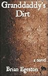 Granddaddy's Dirt by Brian Egeston