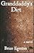 Granddaddy's Dirt by Brian Egeston