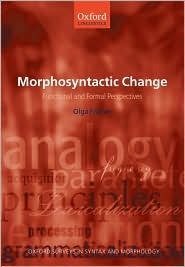 Morphosyntactic Change: Functional and Formal Perspectives (Oxford Surveys in Syntax & Morphology)