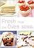 Fresh From the Oven: Over 70 Recipes for Delicious Home Baking