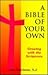 A Bible of Your Own: Growing With the Scriptures