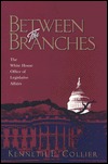 Between The Branches: The White House Office of Legislative Affairs (Pitt Series in Policy and Institutional Studies)