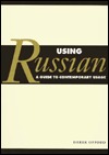 Using Russian: A Guide to Contemporary Usage (Paperback)