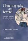 Mammography and Beyond: Developing Technologies for the Early Detection of Breast Cancer: A Non-Technical Summary