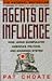 Agents of Influence: How Japan Manipulates America's Political and Economic System