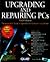 Upgrading and Repairing PCs [with CD-ROM]