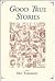Good True Stories : Poems