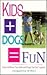 Kids + Dogs = Fun by Jacqueline O'Neil