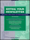 Editing Your Newsletter: How to Produce an Effective Publication Using Traditional Tools and Computers