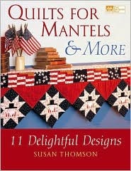 Quilts for Mantels and More: 11 Delightful Designs (Paperback)