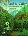 Bamboo Valley: A Story of a Chinese Bamboo Forest (The Nature Conservancy Habitat) Bamboo Valley: A Story of a Chinese Bamboo Forest (The Nature Conservancy Habitat)