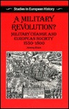 A Military Revolution? Military Change and European Society, 1550-1800 (Paperback)
