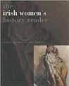 Irish Women's History Reader (Routledge Readers in History)