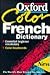 The Oxford Color French Dictionary: French-English, English-French; Français-Anglais, Anglais-Français