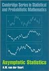 Asymptotic Statistics by A.W. van der Vaart