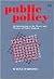 Public Policy: An Introduct...