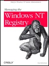 Managing the Windows NT Registry (Paperback)