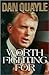 Worth Fighting for by Dan Quayle