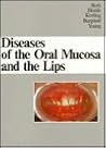 Diseases of the Oral Mucosa and the Lips