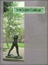 In the Sculptor's Landscape: Celebrating Twenty-Five Years of the Franklin D. Murphy Sculpture Garden
