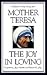 The Joy in Loving by Mother Teresa