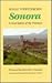 Sonora: A Description of the Province (Southwest Center Series)