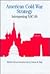 American Cold War Strategy: Interpreting Nsc 68 (Bedford Books in American History)