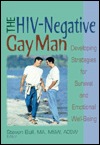 The HIV-Negative Gay Man: Developing Strategies for Survival and Emotional Well-Being (Hardcover)