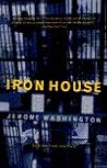 Iron House: Stori...