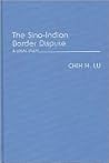 The Sino-Indian Border Dispute: A Legal Study (Contributions in Political Science) The Sino-Indian Border Dispute: A Legal Study (Contributions in Political Science)