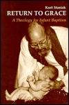 Return to Grace: A Theology for Infant Baptism (Paperback)