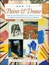 How to Paint & Draw: Drawing Watercolour Oil & Acrylic Pastel