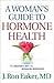 Woman's Guide to Hormone Health, A: The Creator's Way for Managing Menopause