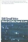 Still Small Voice - Words of Faith, Hope & Love Still Small Voice - Words of Faith, Hope & Love