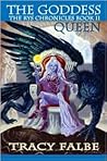 The Goddess Queen (The Rys Chronicles #2)