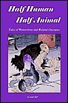 Half Human, Half Animal: Tales of Werewolves and Related Creatures (Paperback)