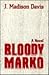 Bloody Marko by J. Madison Davis