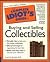 Complete Idiot's Guide to Buying and Selling Collectibles