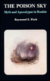 Poison Sky: Myth And Apocalypse In Ruskin (Paperback)